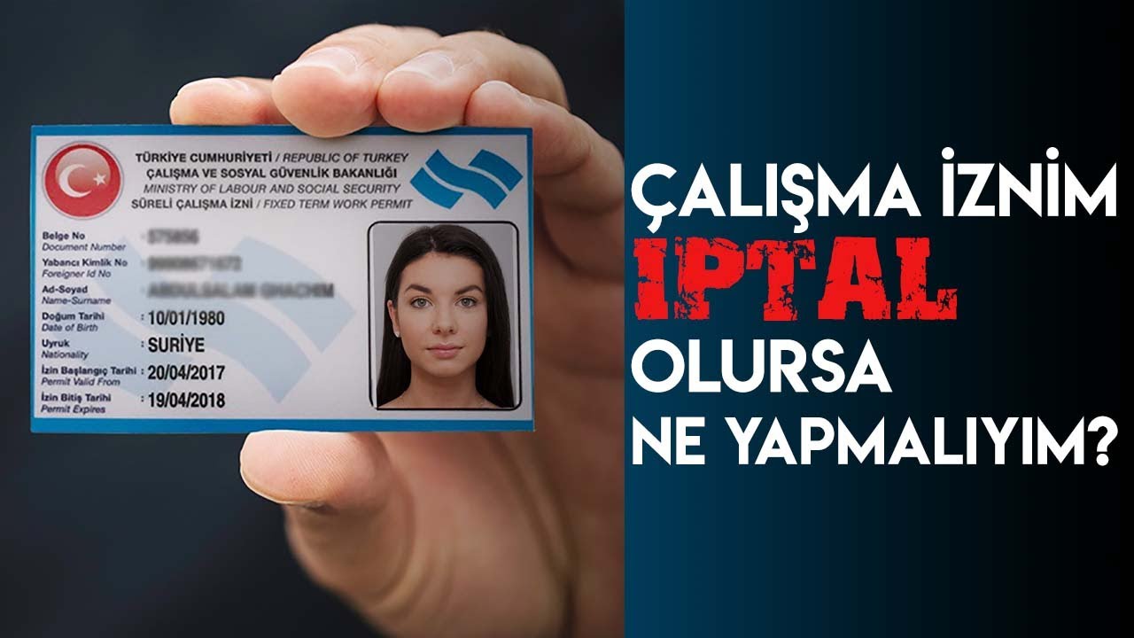 Çalışma iznim iptal olursa ne yapmayılım?